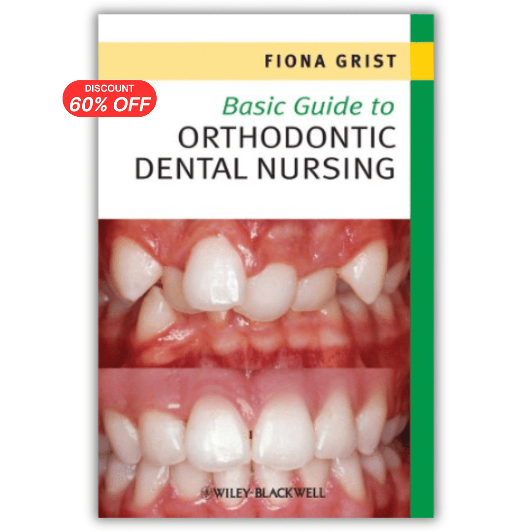Basic Guide to Orthodontic Dental Nursing, 2nd Edition