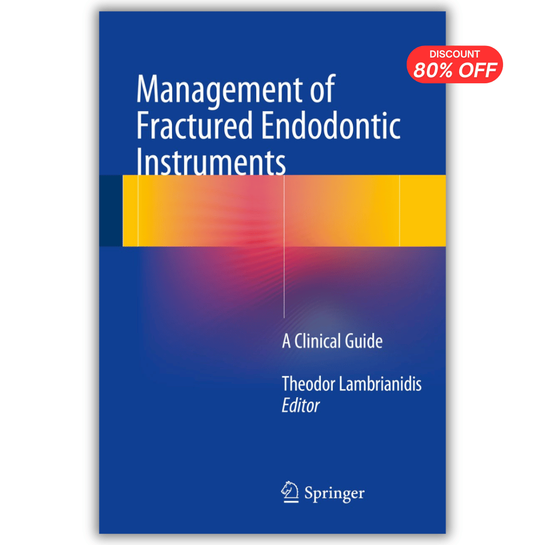Management of Fractured Endodontic Instruments: A Clinical Guide (PDF)