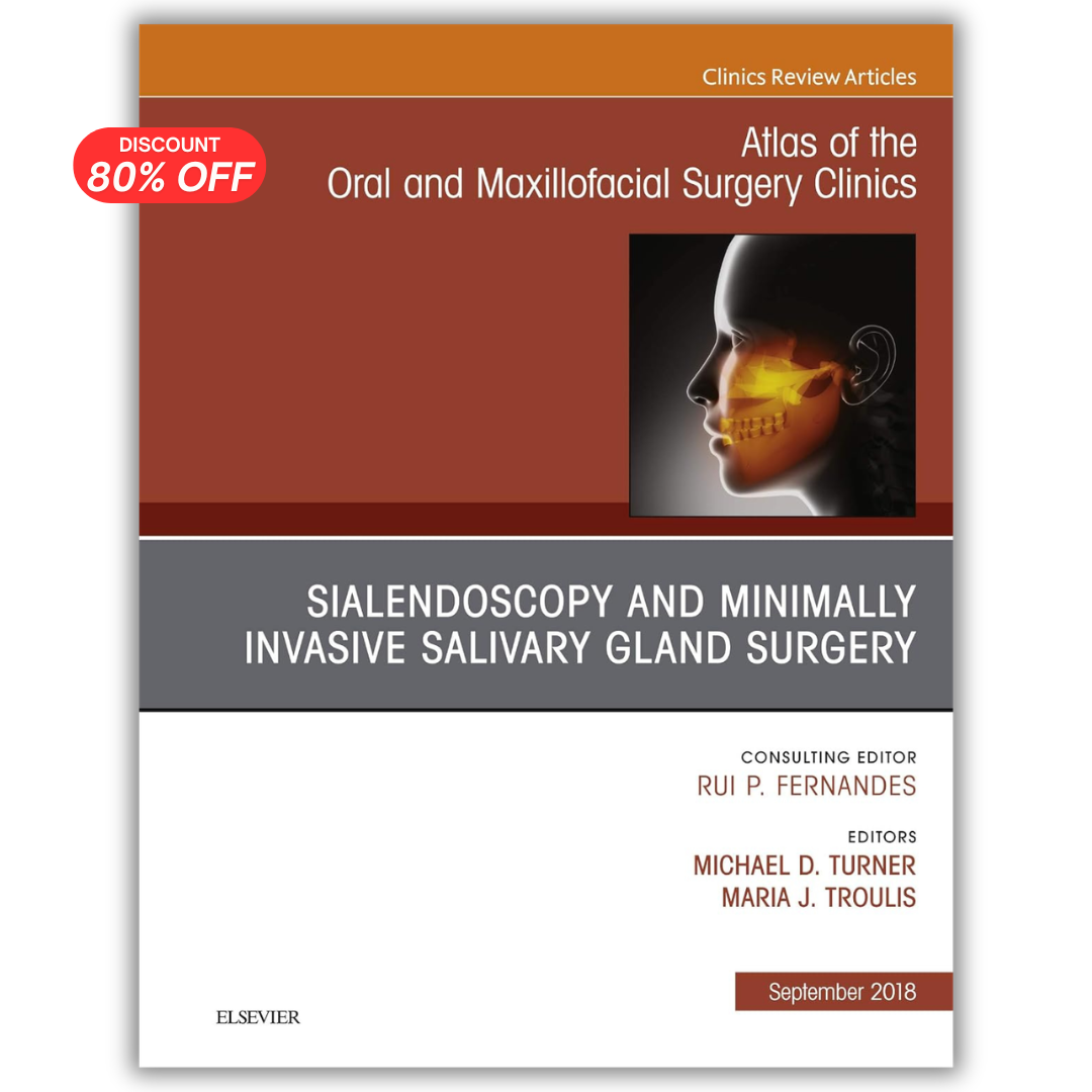 Sialendoscopy, An Issue of Atlas of the Oral & Maxillofacial Surgery Clinics