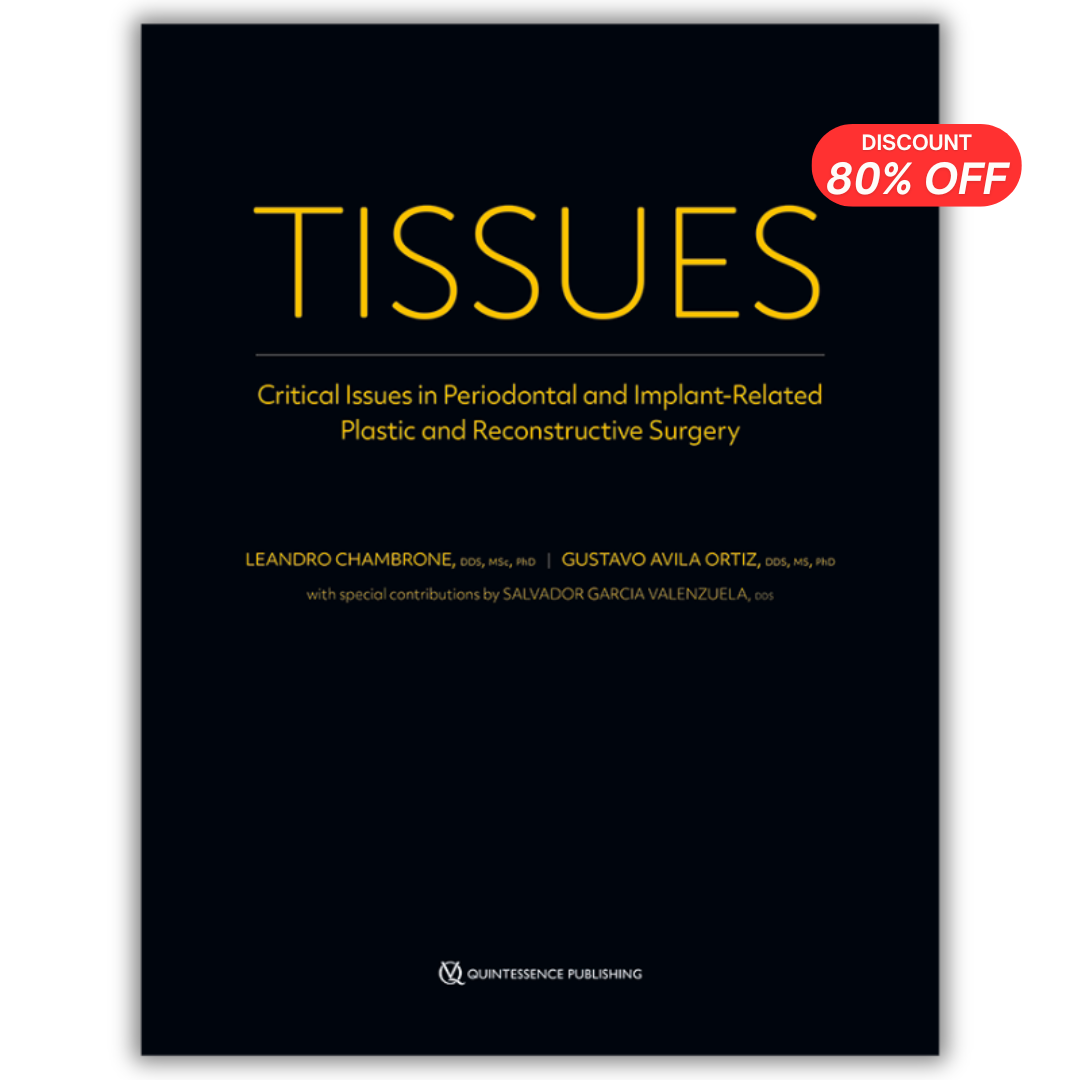 TISSUES: Critical Issues in Periodontal and Implant-Related Plastic and Reconstructive Surgery Volume 1 & 2 (Scanned Copy)