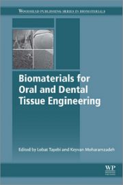 Biomaterials for Oral and Dental Tissue Engineering