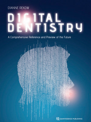Digital Dentistry: A Comprehensive Reference and Preview of the Future (PDF)