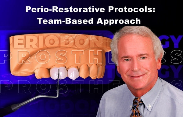 Perio-Restorative Protocols: Team-Based Approach